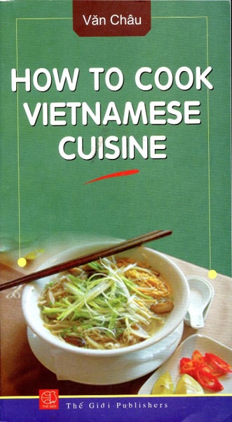 How to Cook Vietnamese Cuisine by Van Chau64344190705025110