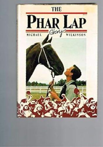 The Phar Lap Story by Michael Wilkinson64344590902275110