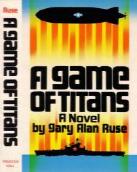A game of titans: A novel by Gary Alan Ruse64189853030401110