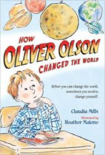 How Oliver Olson Changed the World by Claudia Mills, Heather Maione64189853062019110