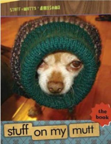 Stuff on My Mutt: The Book by Mario Garza64422292310785110