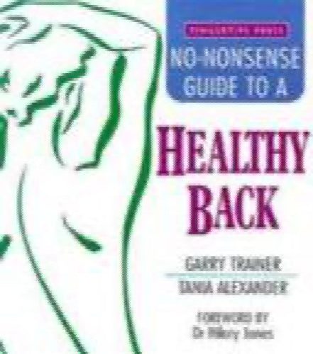 No Nonsense Guide to a Healthy Back by Garry Trainer & Tania Alexander64499806867841110