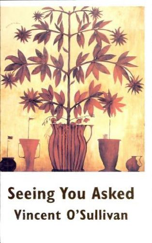 Seeing you asked by Vincent O'Sullivan64267764059777110