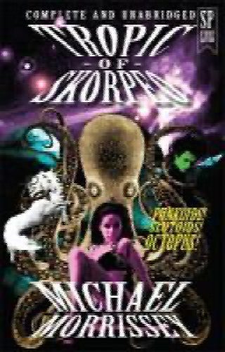 Tropic of Skorpeo by Michael Morrissey64422714460162110