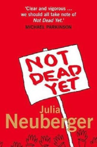 Not Dead Yet: A Manifesto for Old Age by Julia Neuberger64190669948035110