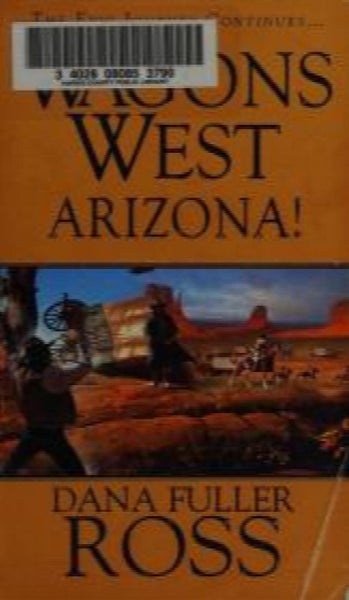 Arizona!: Wagons West Twenty-First in a Series by Dana Fuller Ross Carousel 1