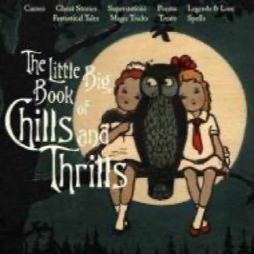 The Little Big Book of Chills & Thrills (Little Big Books) by Natasha Tabori-...64500511185153110