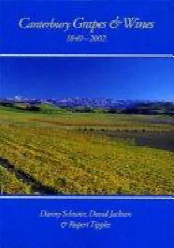 Canterbury grapes & wines 1840 -2002 by Danny Schuster et al64268603339650110