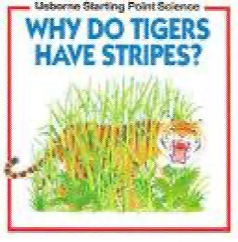 Why Do Tigers Have Stripes? by Mike Unwin64501822248579110