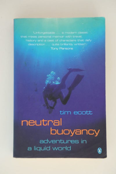 Neutral Buoyancy: Adventures in a Liquid World by Tim Ecott64734390052993110