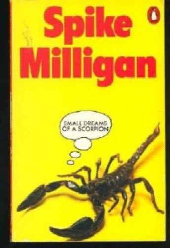 Small Dreams of a Scorpion by Spike Milligan64502128456833110