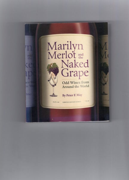 Marilyn Merlot and the naked grape : odd wines from around the world by Peter...64425063031681110