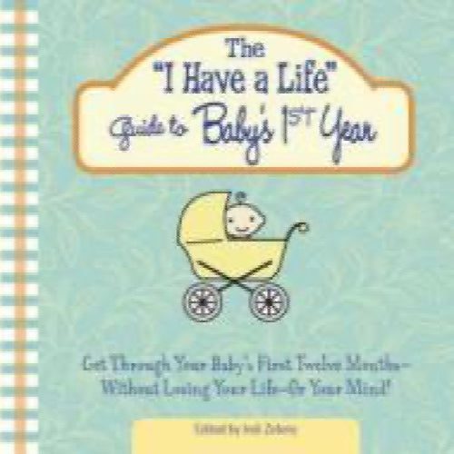 The I Have A Life Pregnancy Guide: Get Ready for Your New Life--without Losin...63883105227139110