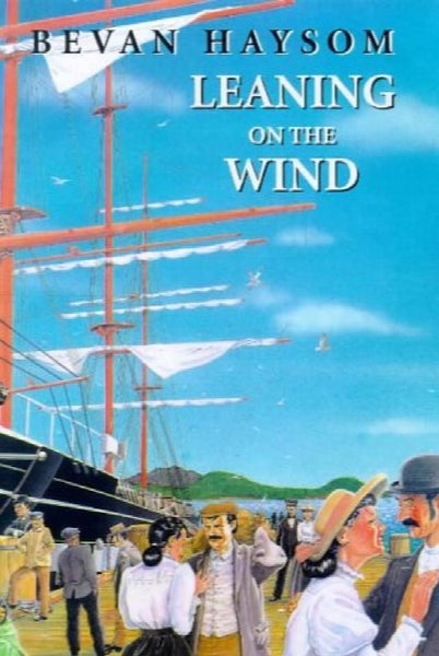 Leaning on the wind: A novel by Bevan V. Haysom64347901827713110