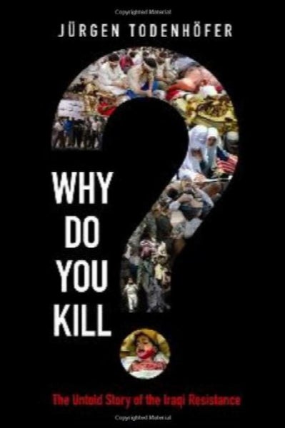 Why Do You Kill?: The Untold Story of the Iraqi Resistance by Jvorgen Todenhv... Carousel 1