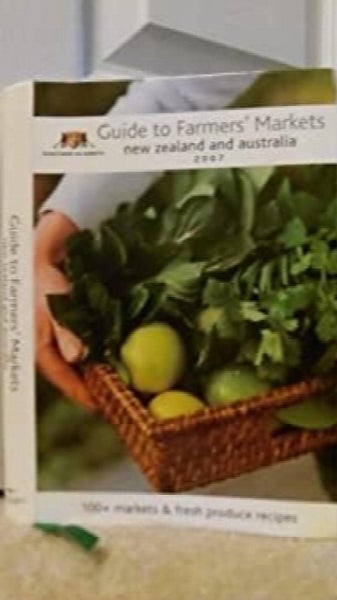 Guide to Farmers' Market, New Zealand and Australia by The Australian Farmers...629626136318731121