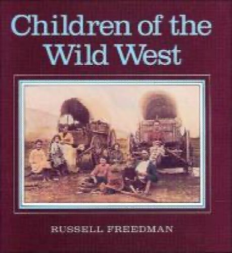 Children of the wild west by Russell Freedman64512956755713110