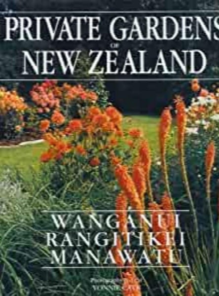 Private Gardens of New Zealand : Wanganui, Rangitikei, Manawatu by Vonnie Cave64513051120897110