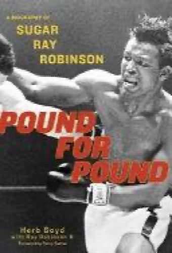 Pound for pound a biography of Sugar Ray Robinson by Herb Boyd64206401675139110