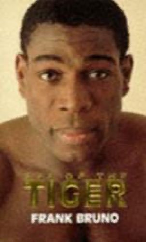 Eye of the tiger my life Frank Bruno by Frank Bruno Carousel 1