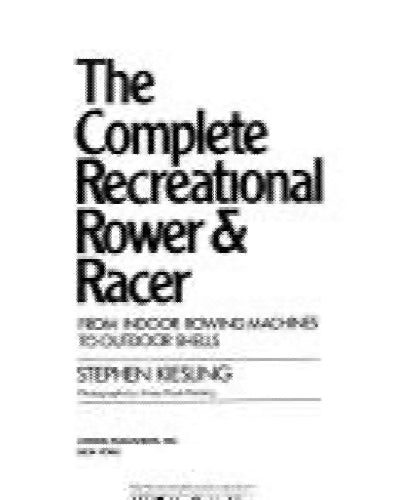 The complete recreational rower & racer - by Stephen Kiesling Carousel 1