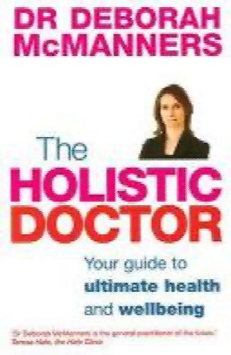The holistic doctoryour guide to ultimate health and wellbeing by Deborah Mcm...64748356116994110