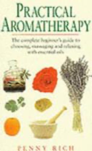 Practical Aromatherapy by Penny Rich64439367535106110
