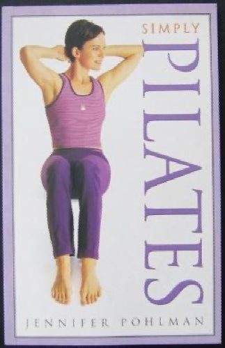 Simply Pilates by Jennifer Pohlman64362005828737110