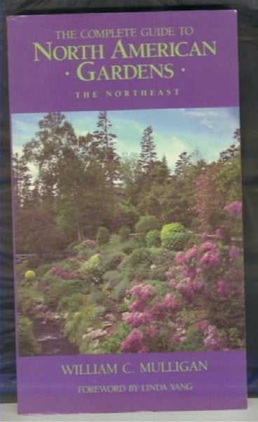 The Complete Guide to North American Gardens: The Northeast by William C. Mul...64443458368387110