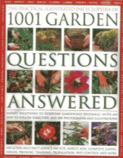The Practical Illustrated Encyclopedia Of 1001 Garden Questions Answered: Exp...64522857548035110