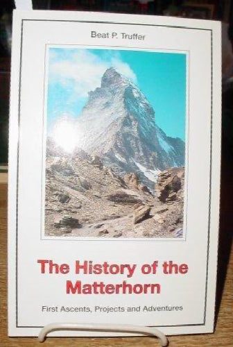 The history of the Matterhorn by Beat P. Truffer64446449069698110