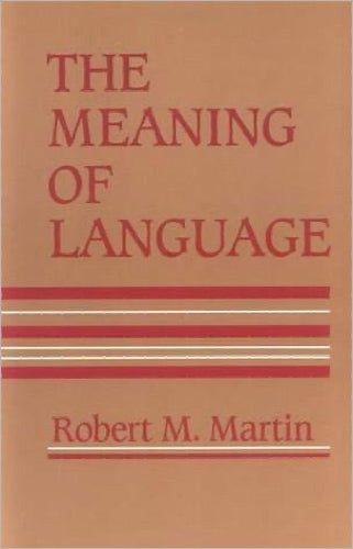The meaning of language by Robert M. Martin64446356075394110