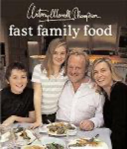 Fast Family Food by Antony Worrall Thompson, Deirdre Rooney64215019263105110