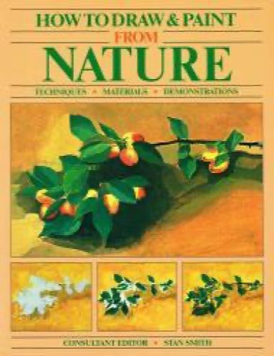 How to Draw & Paint from Nature by Stan Smith (editor)64524649029635110