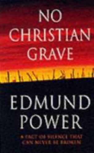 No Christian Grave by Edmund Power64835298488322110