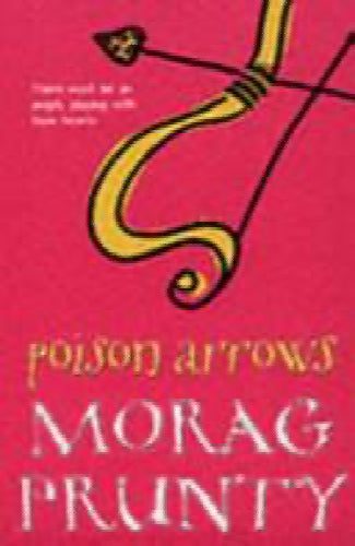Poison Arrows by Morag Prunty64224012950657110