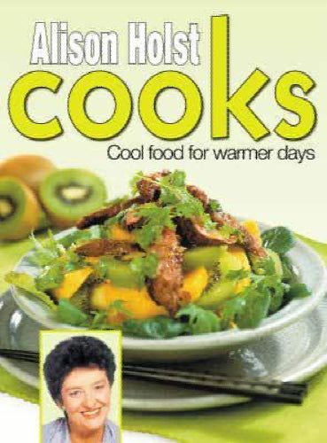 Alison Holst Cooks Cool Food for Warmer Days by Alison Holst64224583409281110