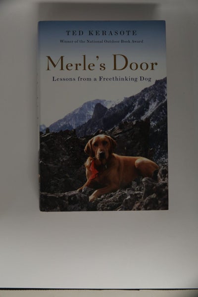 Merle's Door: Lessons from a Freethinking Dog by Ted Kerasote64457520296066110