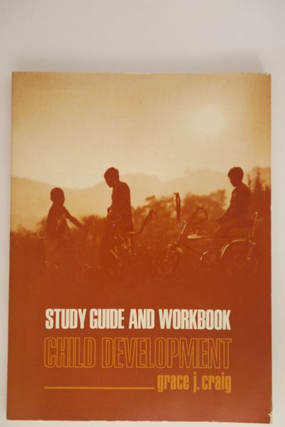 Study guide and workbook: Child Development by Grace J. Craig64302759231363110