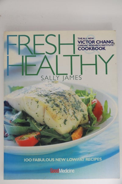 Fresh and Healthy : Victor Chang Cookbook by Sally James, Good Medicine64225618269955110