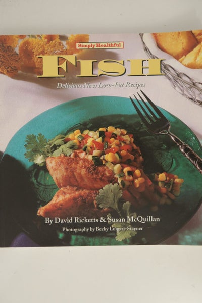 Simply Healthful Fish: Delicious New Low-Fat Recipes by David Ricketts64337111077633110
