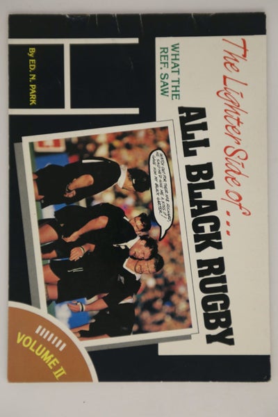 The lighter side of All Black rugby: what the ref saw, volume II by Ed. N. Park64418504814722110