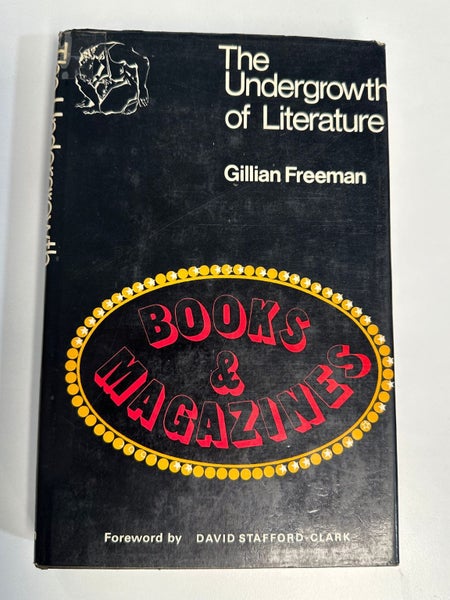 The Undergrowth of Literature: Books & Magazines by Gillian Freeman64493048514049110