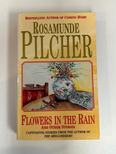 Flowers in the Rain and Other Stories by Rosamunde. Pilcher64415913585794110
