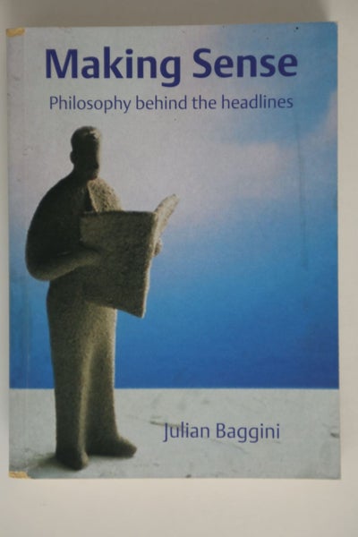 Making Sense: Philosophy behind the Headlines by Julian Baggini Carousel 1