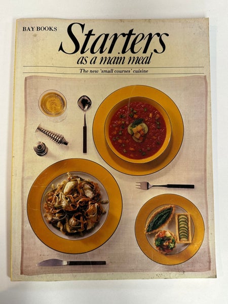 Starters as a Main Meal: The New Small Courses Cuisine by Mary-Lou Arnold64262575409155110