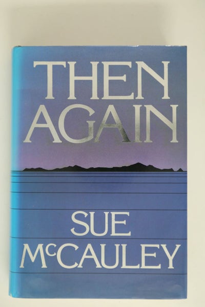 Then Again by Sue McCauley64417568840193110