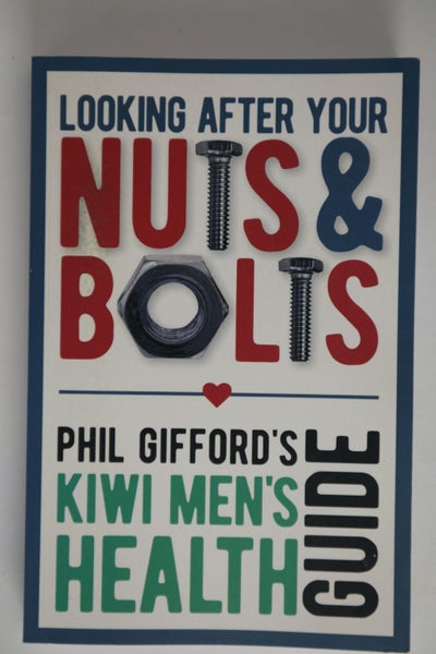 Looking After Your Nuts and Bolts: Kiwi Men's Health Guide by Phil Gifford Carousel 1