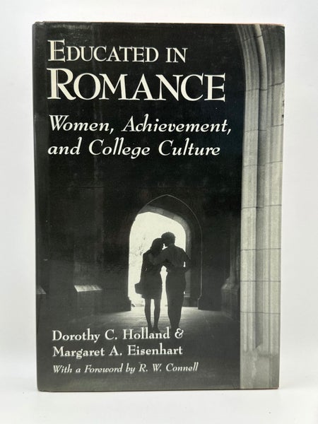 Educated in Romance: Women, Achievement, and College Culture by Dorothy C. Ho...64493143045249110