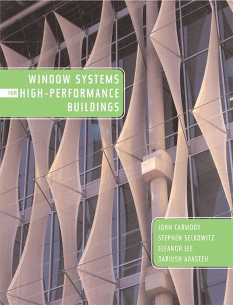Window Systems for High-Performance Buildings by Stephen Selkowitz - Hardcover Carousel 1